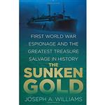 کتاب The Sunken Gold اثر Joseph A. Williams انتشارات The History Press