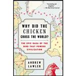 کتاب Why Did the Chicken Cross the World  اثر Andrew Lawler انتشارات تازه ها