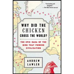 کتاب Why Did the Chicken Cross World اثر Andrew Lawler انتشارات تازه ها 