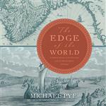 کتاب The Edge of the World اثر Michael Pye انتشارات Blackstone