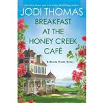 کتاب Breakfast at the Honey Creek Café اثر Jodi Thomas انتشارات Zebra