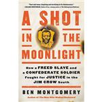 کتاب A Shot in the Moonlight اثر Ben Montgomery انتشارات Little, Brown Spark