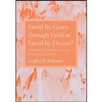 کتاب Saved by Grace through Faith or Saved by Decree  اثر Geoffrey D. Robinson انتشارات تازه ها