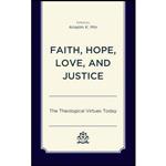 کتاب Faith, Hope, Love, and Justice اثر جمعی از نویسندگان انتشارات Lexington Books