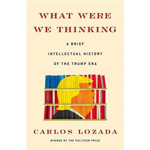 کتاب What Were We Thinking اثر Carlos Lozada انتشارات Simon & Schuster