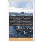 کتاب Sociology of Culture and Cultural Practices اثر جمعی از نویسندگان انتشارات Lexington Books