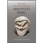 کتاب The Lost Second Book of Aristotles Poetics اثر Walter Watson انتشارات University of Chicago Press