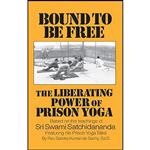 کتاب Bound to be Free اثر Sandra Kumari De Sachy انتشارات Integral Yoga Publications