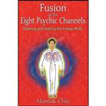 کتاب Fusion of the Eight Psychic Channels اثر Mantak Chia انتشارات Destiny Books