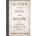 کتاب The City on the Hill From Below اثر Stephen H. Marshall انتشارات Temple University Press