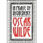 کتاب In Praise of Disobedience اثر Oscar Wilde and Neil Bartlett انتشارات Verso