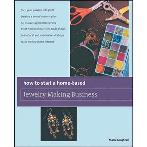 کتاب How to Start a Home-Based Jewelry Making Business اثر Maire Loughran انتشارات Globe Pequot