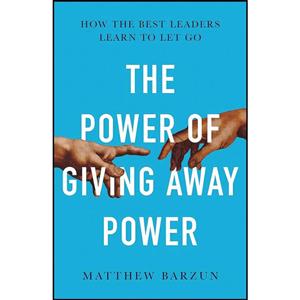 کتاب The Power of Giving Away Power اثر Matthew Barzun انتشارات HarperCollins