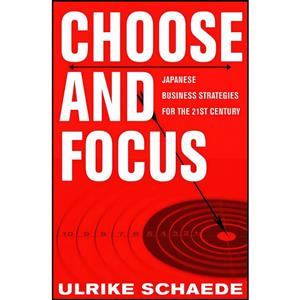 کتاب Choose and Focus اثر Ulrike Schaede انتشارات Cornell University Press 