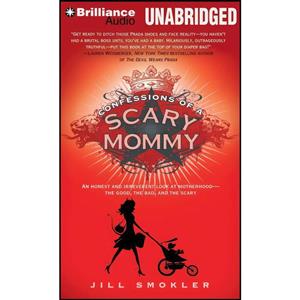 کتاب Confessions of a Scary Mommy اثر Jill Smokler انتشارات Brilliance Audio 