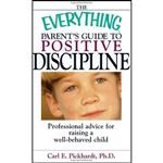 کتاب The Everything Parents Guide To Positive Discipline اثر Carl E. Pickhardt انتشارات F W Media, Inc