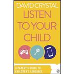 کتاب Listen to Your Child اثر David Crystal انتشارات Penguin Uk
