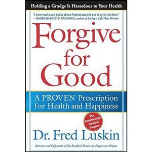 کتاب Forgive for Good اثر Fred Luskin انتشارات HarperOne