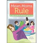 کتاب Mean Moms Rule اثر Denise Schipani انتشارات Sourcebooks