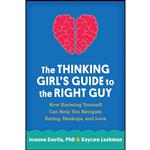 کتاب The Thinking Girls Guide to the Right Guy اثر Joanne Davila and Kaycee Lashman انتشارات The Guilford Press