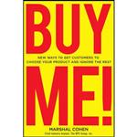 کتاب BUY ME! New Ways to Get Customers to Choose Your Product and Ignore the Rest اثر Marshal Cohen انتشارات McGraw Hill