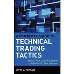 کتاب A Complete Guide to Technical Trading Tactics اثر John L. Person انتشارات Wiley