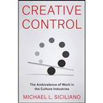 کتاب Creative Control اثر Michael L. Siciliano انتشارات Columbia University Press