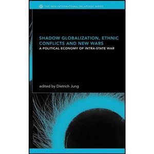 کتاب Shadow Globalization Ethnic Conflicts and New Wars اثر Dietrich Jung انتشارات Routledge 