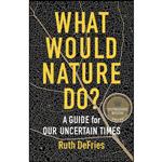 کتاب What Would Nature Do  اثر Ruth DeFries انتشارات Columbia University Press