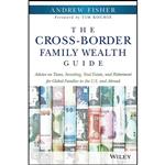 کتاب The Cross-Border Family Wealth Guide اثر Andrew Fisher and Tim Kochis انتشارات Wiley 