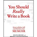 کتاب You Should Really Write a Book اثر Regina Brooks انتشارات St. Martins Griffin