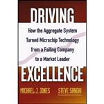 کتاب Driving Excellence اثر Mike J. Jones and Steve Sanghi انتشارات Wiley