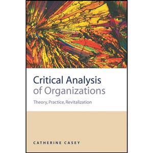 کتاب Critical Analysis of Organizations اثر Catherine Casey انتشارات SAGE Publications Ltd