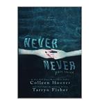 کتاب Never Never Part Three of Three اثر Colleen Hoover انتشارات هدف نوین