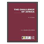 کتاب The Challenge of Africa اثر Kofi Abrefa Busia انتشارات مؤلفین طلایی