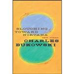 کتاب Slouching Toward Nirvana اثر Charles Bukowski انتشارات Ecco