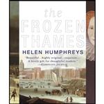 کتاب The Frozen Thames اثر Helen Humphreys انتشارات Delacorte Press