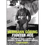 کتاب Herman Goring Fighter Ace اثر Peter Kilduff انتشارات Casemate Publishers