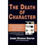 کتاب The Death of Character اثر James Davison Hunter انتشارات تازه ها