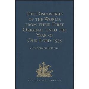 کتاب The Discoveries of the World, from their First Original unto Year Our Lord 1555, by Antonio Galvano, governor Ternate اثر Vice-Admiral Bethune انتشارات Hakluyt Society 