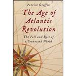 کتاب The Age of Atlantic Revolution اثر Patrick Griffin انتشارات Yale University Press