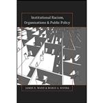 کتاب Institutional Racism, Organizations And Public Policy  اثر James D. Ward and Mario A. Rivera انتشارات تازه ها
