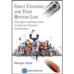 کتاب Great Coaching and Your Bottom Line اثر Marijan Hizak انتشارات Business Expert Press
