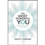 کتاب The Most Powerful You اثر Kathy Caprino انتشارات AMACOM