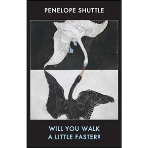 کتاب Will you walk a little faster  اثر Penelope Shuttle انتشارات Bloodaxe Books 