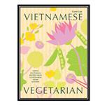 کتاب Vietnamese Vegetarian: Simple Vegetarian Recipes from a Vietnamese Home Kitchen اثر Uyen Luu انتشارات مؤلفین طلایی