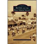 کتاب Blythe and the Palo Verde Valley اثر جمعی از نویسندگان انتشارات Arcadia Publishing Library Editions 