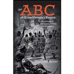 کتاب ABC of Queen Victorias Empire, An اثر Antoinette Burton انتشارات Bloomsbury Academic