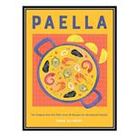 کتاب Paella: The Original One-Pan Dish: Over 50 Recipes for the Spanish Classic اثر Omar Allibhoy انتشارات مؤلفین طلایی