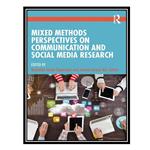 کتاب Mixed Methods Perspectives On Communication And Social Media Research اثر Reynaldo Gacho Segumpan AND Joanna Soraya Abu Zahari انتشارات مؤلفین طلایی